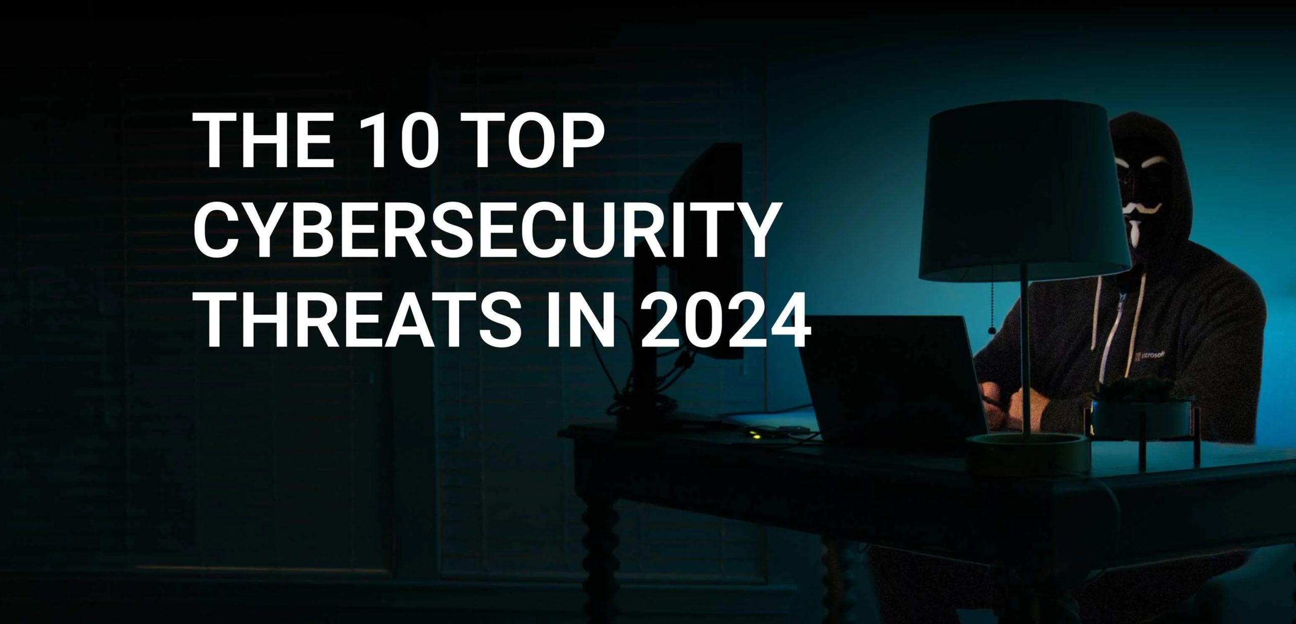 Top 10 Cybersecurity Threats In 2024 And How To Mitigate Them